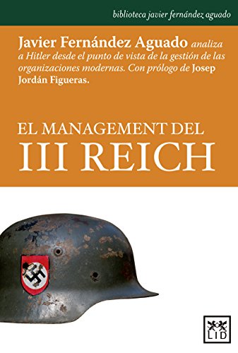 El Management Del Iii Reich (biblioteca Javier Fernández Aguado)