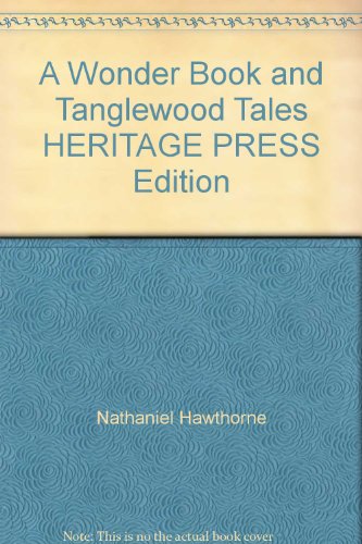A Wonder Book and Tanglewood Tales HERITAGE PRE... B0055DXLPS Book Cover
