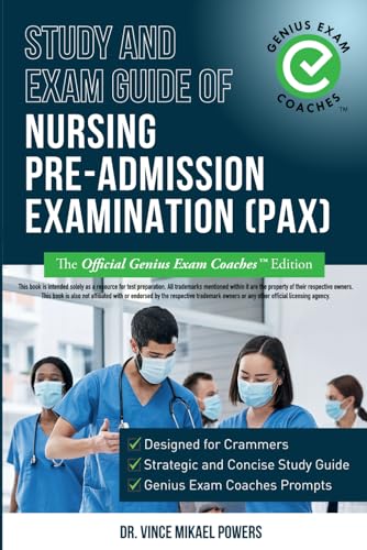 Study and Exam Guide of Nursing Pre-Admission Examination (PAX): The Official Genius Exam Coaches Edition (Test Preparation) -  Independently published