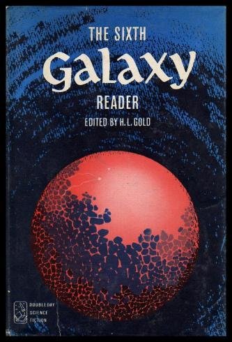THE SIXTH (6th) GALAXY READER B0050MYIGU Book Cover