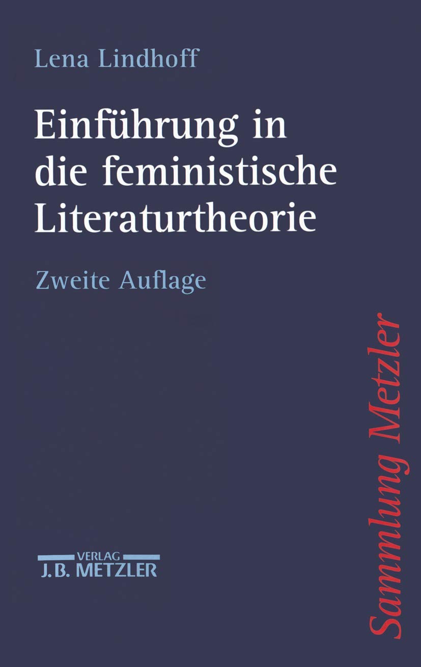 Einführung in die feministische Literaturtheorie (Sammlung Metzler)