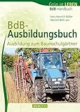 BdB Ausbildungsbuch: Ausbildung zum Baumschulgärtner