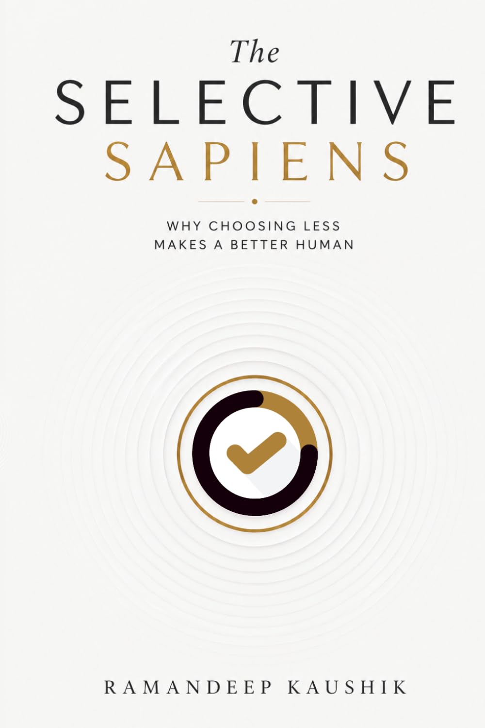 The Selective Sapiens: Why choosing less makes a better human