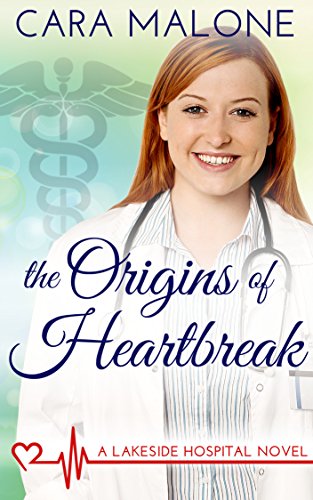 The Origins of Heartbreak (Lakeside Hospital Book 1)