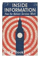 Inside Information; How the Nations Services Work. / an Illustrated Guide to the Understanding of Britains Most Famous Institutions, How They Developed and How They Function in the World of Today ... B002W8O5HM Book Cover