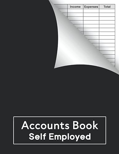 Accounts Book Self Employed: Bookkeeping Account Book for Small Business or Sole Trader - Income and Expenses Log Book, A4 Size - Black &amp; White Classy Cover