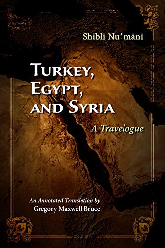 Turkey, Egypt, And Syria: A Travelogue (Middle East Literature In Translation)