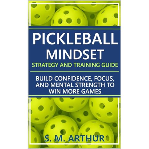 Pickleball Mindset - Strategy and Training Guide Audiolibro Por S. M. Arthur arte de portada