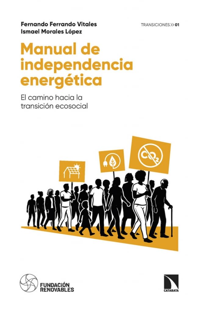 Manual de independencia energética: El camino hacia la transición ecosocial: 557 (Investigación y Debate)