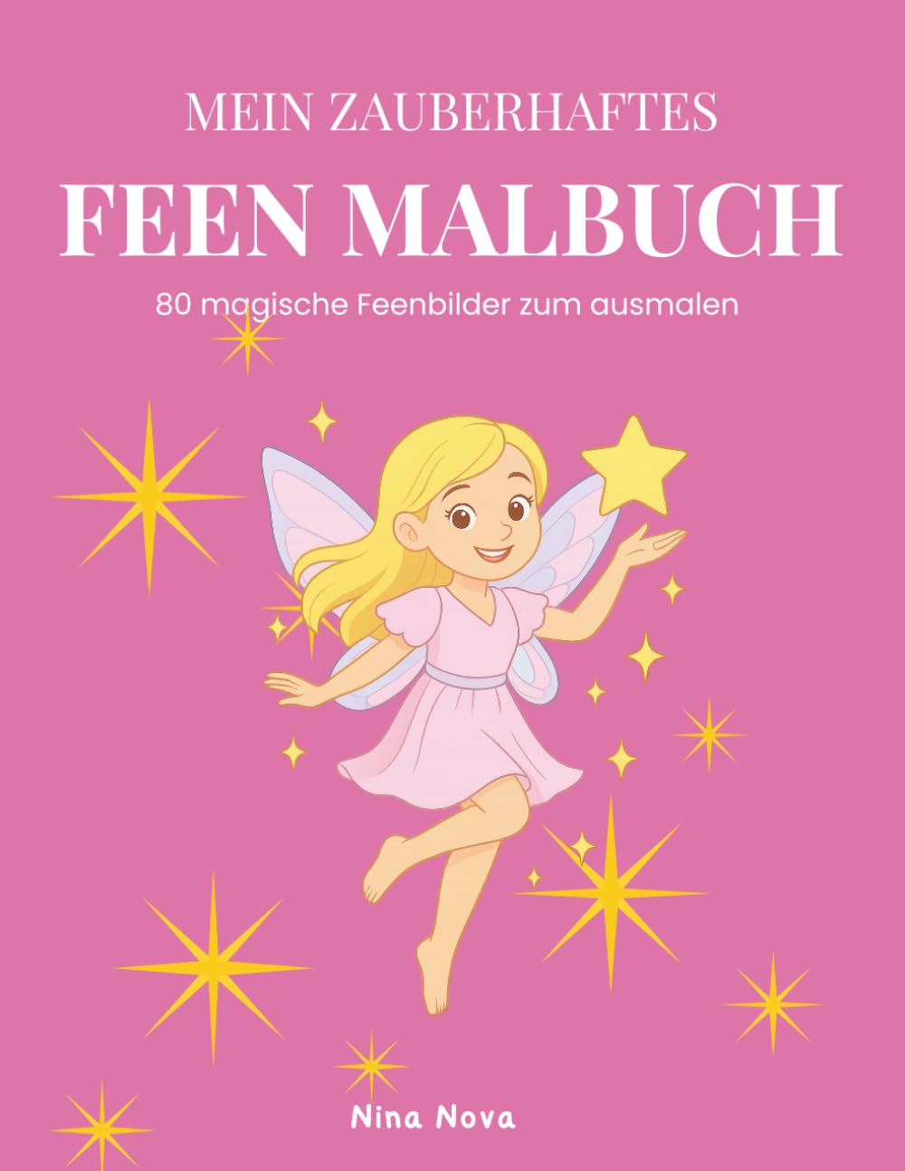 Mein zauberhaftes Feen-Malbuch: 80 magische Feenbilder zum ausmalen