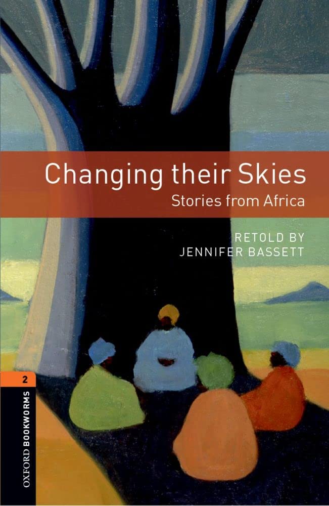 Buy Oxford Bookworms Library: Level 2:: Changing their Skies: Stories from Africa: Level 2: 700-Word Vocabulary (Oxford Bookworms ELT) — BookShops.in