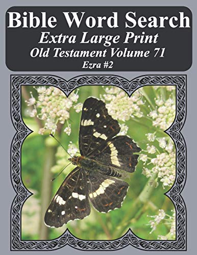 Bible Word Search Extra Large Print Old Testament Volume 71: Ezra #2 (Bible Word Search Puzzles For Adults Jumbo Print Butterfly Edition)