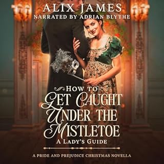 How to Get Caught Under the Mistletoe: A Lady’s Guide cover art