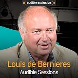 Louis de Bernieres: Audible Sessions: FREE Exclusive Interview - Louis de Bernieres Robin Morgan Verlag: Audible Sessions 