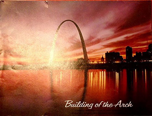 Building of the Arch - Vintage 1960's Souvenir of National Monument on the St. Louis Riverfront
