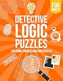 Detective Logic Puzzles for Adults: 100 Crime-Themed Logic Grid Puzzles - Fun, Easy to Hard Logic Puzzles - Large Brain Teaser Book