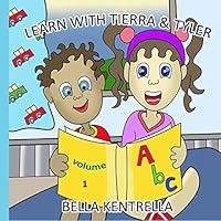 Learn With Tierra & Tyler Volume 1: Abc's 1505289696 Book Cover