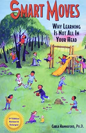 Smart Moves: Why Learning Is Not All in Your Head 2nd Edition book cover