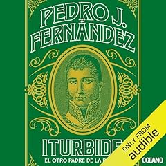 Iturbide (Spanish Edition) Audiolibro Por Pedro J. Fernández arte de portada