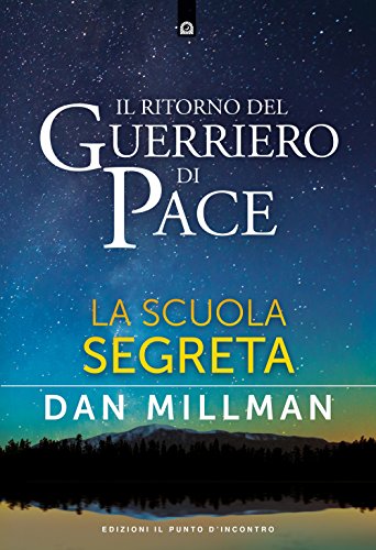 Il ritorno del guerriero di pace. La scuola segreta