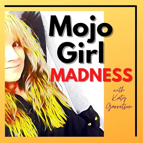 Mojo Girl Madness Podcast By Mojo Girl cover art