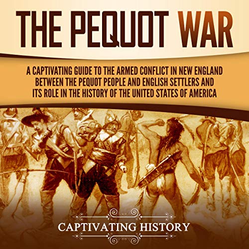 The Pequot War by Captivating History episode artwork