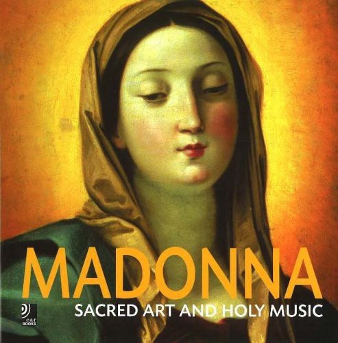 Madonna: Sacred Art and Holy Music