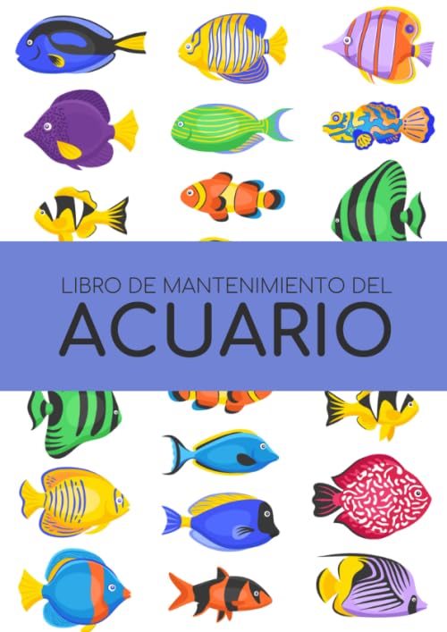 Libro de Mantenimiento del Acuario Este cuaderno te permitirá llevar un registro completo del mantenimiento y la limpieza de tu acuario Formato A4