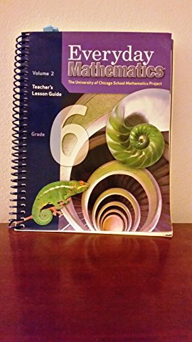 Everyday Mathematics, Grade 6: Teacher's Lesson Guide, Vol. 2