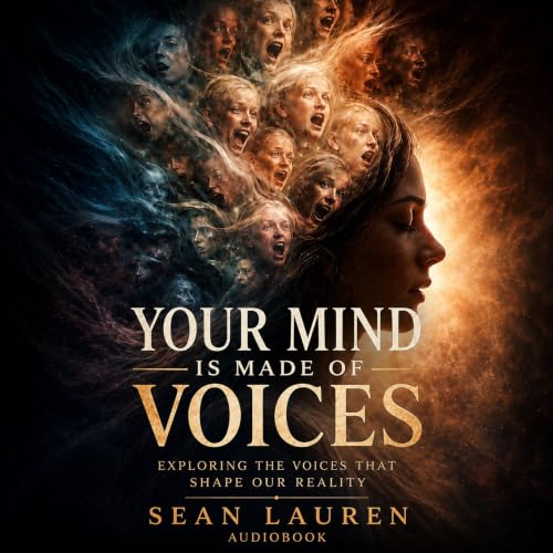 Your Mind Is Made of Voices Audiobook By Sean Lauren cover art