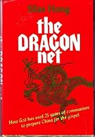 The dragon net: How God has used Communism to prepare China for the Gospel 0800707753 Book Cover