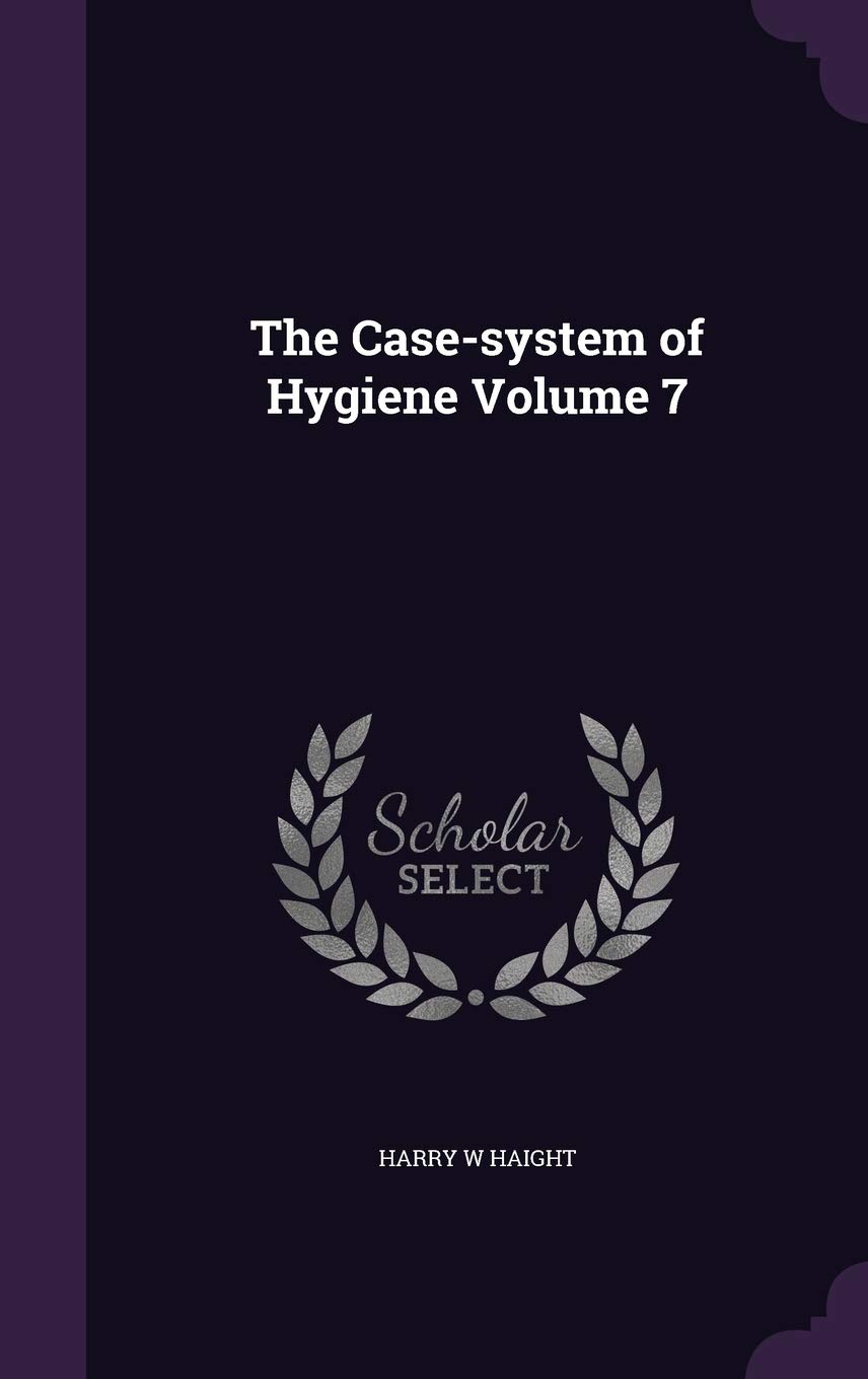 The Case-system of Hygiene Volume 7
