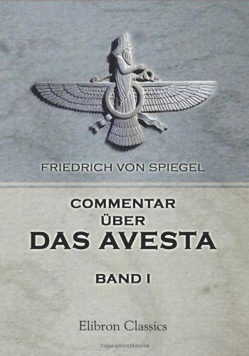 Commentar über das Avesta: Band 1: Der Vendîdâd (German Edition)