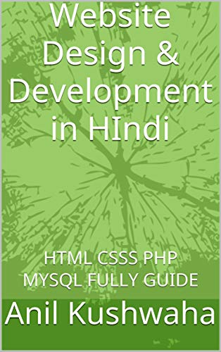 Website Design & Development in HIndi: HTML CSSS PHP MYSQL FULLY GUIDE (Hindi Edition)