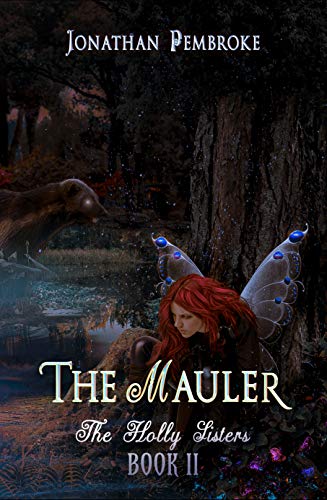 The Mauler (The Holly Sisters Book 2) by [Jonathan Pembroke, Jessica Dueck]