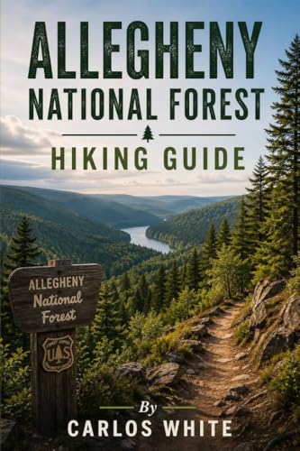 Allegheny National Forest Hiking Guide: Top Trails, Scenic...
