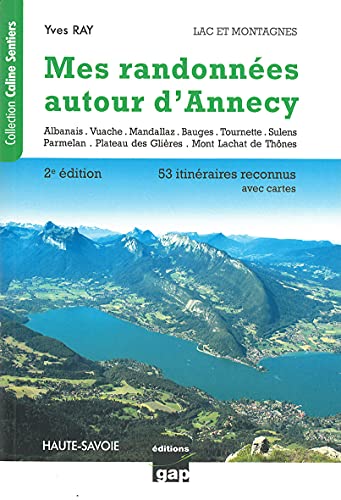 MES RANDONNEES AUTOUR D'ANNECY 53 ITINERAIRES RECONNUS