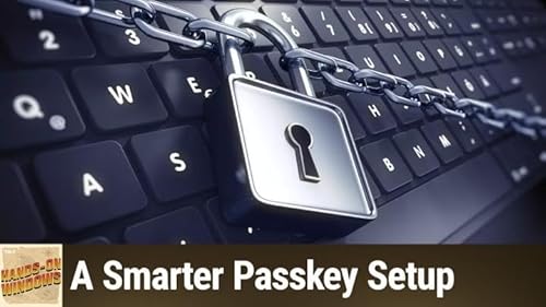 Hands-On Windows 176: A Practical Guide to Secure, Passwordless Logins