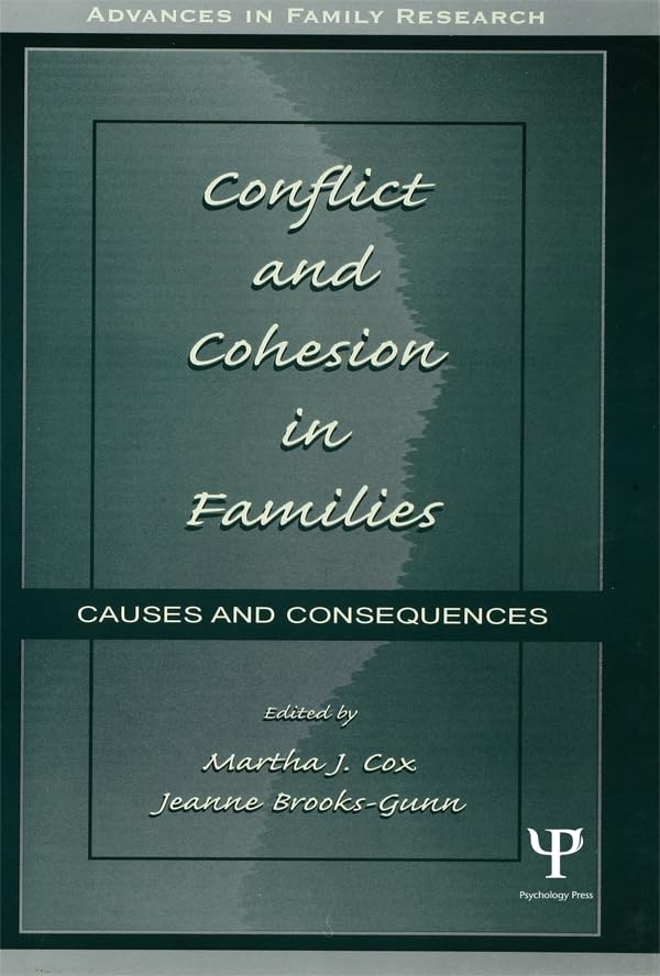 Conflict and Cohesion in Families: Causes and Consequences (Advances in Family Research Series)      1st Edition, Kindle Edition