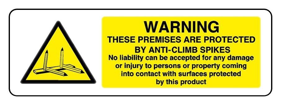 These Premises Are Protected By Anti-Climb Spikes No Liability Can Be Accepted - safety sign - 1.2mm Rigid plastic for indoor/outdoor usage (450mm x 150mm) Viewing Distance within 7m.