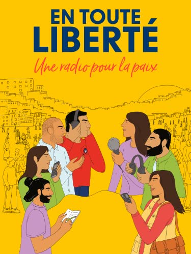 En toute liberté - une radio pour la paix