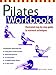 Pilates Workbook: Illustrated Step-By-Step Guide to Matwork Techniques