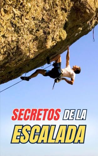 Secretos de la Escalada: Curiosidades y Hechos Increíbles