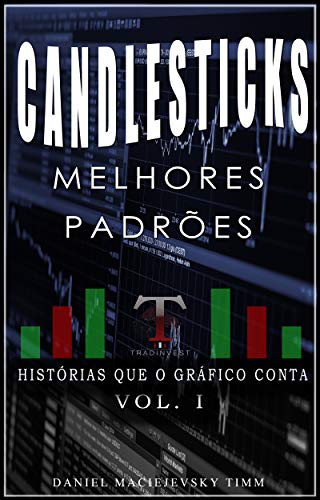 Candlesticks: Melhores Padrões (Histórias Que o Gráfico Conta)