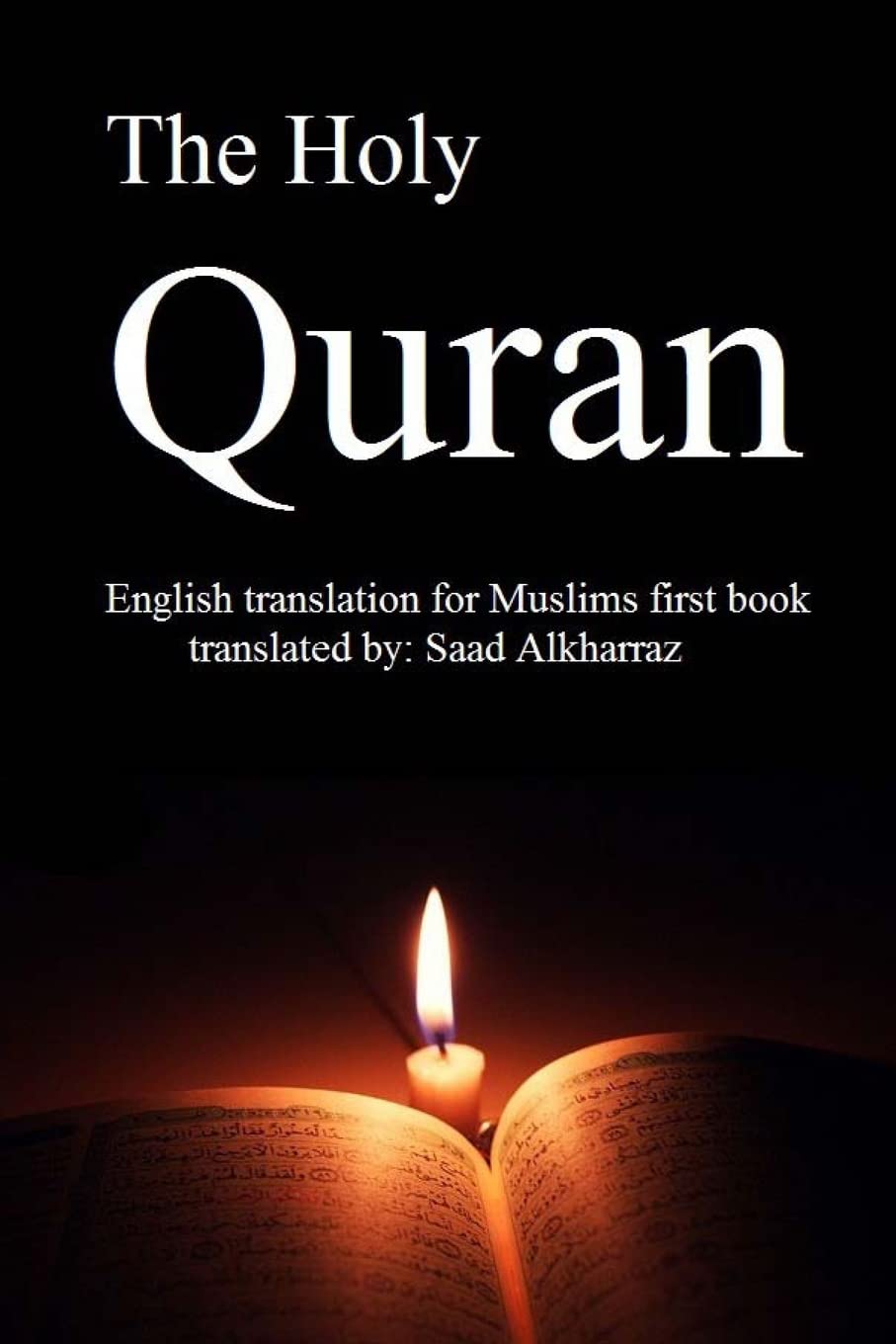 The Holy Quran: English translation of Muslims first book Paperback – February 16, 2013