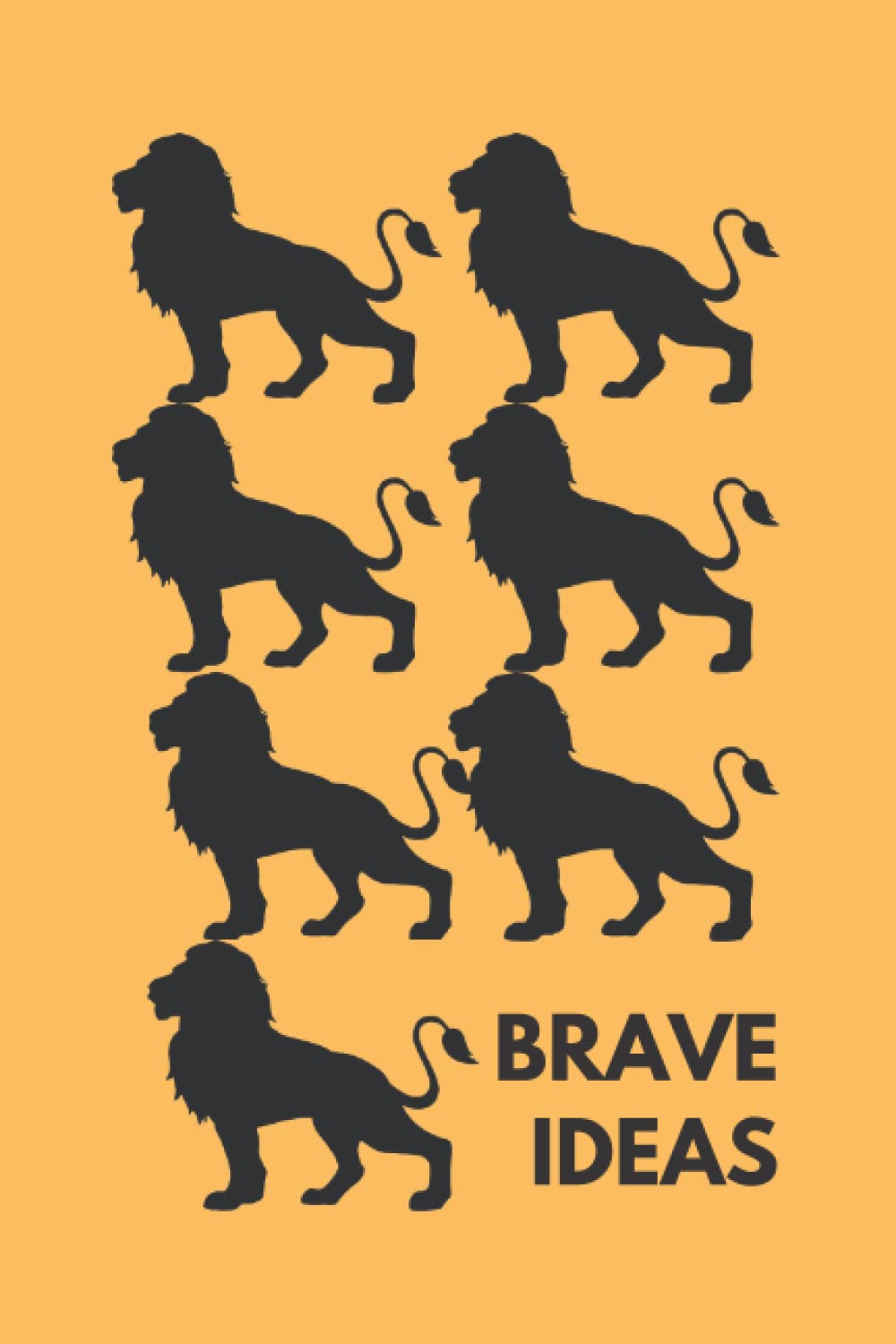 Brave Ideas: 6" x 9" 120 Pages | Blank Lined Journal| perfect as a Journal Diary Notebook Sketchbook Handbook Scrapbook | Lion | Gift idea for Outdoor/Nature/Animal Lovers