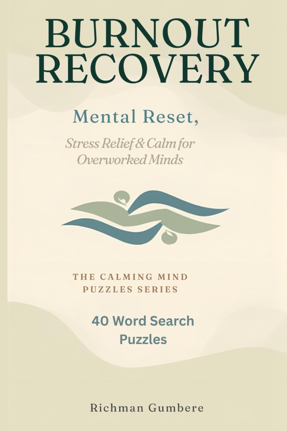 Burnout Recovery Word Puzzles: Mental Reset, Stress Relief & Focused Calm for Overworked Minds (THE CALMING MIND PUZZLE SERIES)