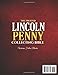 The Trusted Lincoln Penny Collecting Bible: The 6-Step System to Become a Skilled and Trusted Collector — Master True Value, Avoid Costly Mistakes, and Build a Collection That Inspires Generations