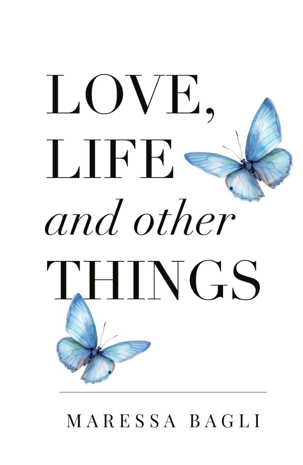 Love, life and other things