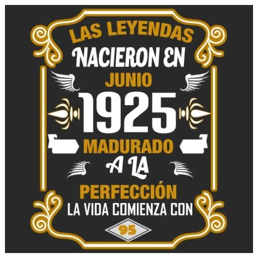 Las leyendas nacieron en Junio 1925 Madurado a la perfección La vida comienza con 95: Libro de visitas fiesta de cumpleaños felicitaciones y noticias I Tema: oro y ror I Regalo ideal